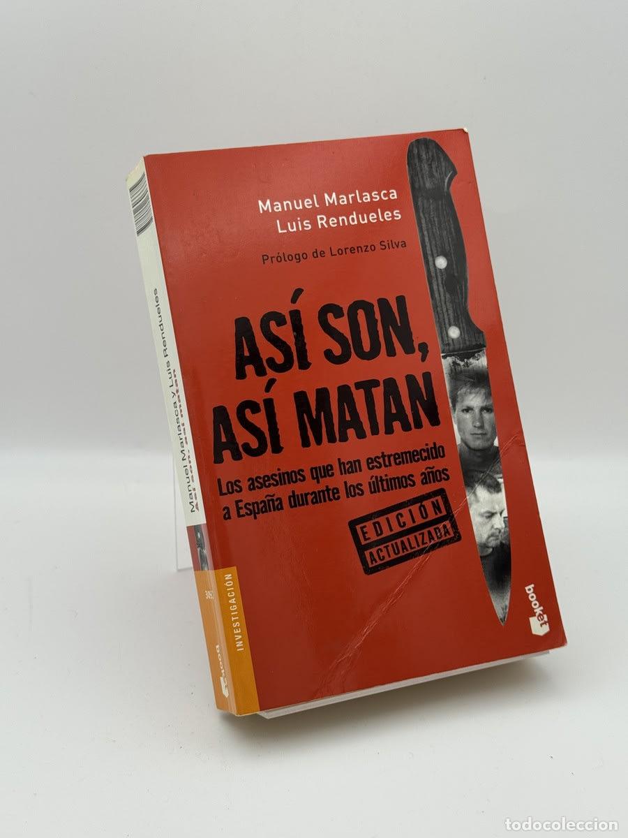 Libros de segunda mano: As&iacute; son, as&iacute; matan - Manuel Marlasca, Luis Rendueles - Manuel Marlasca, Luis Rendueles