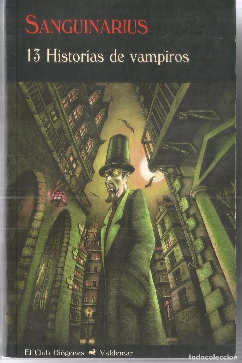Libros de segunda mano: SANGUINARIUS. 13 HISTORIAS DE VAMPIROS. VALDEMAR EL CLUB DIOGENES. PRIMERA EDICION