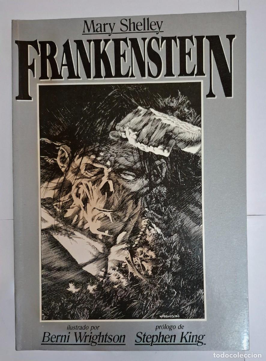 Libros de segunda mano: MARY SHELLEY: FRANKENSTEIN (ILUSTRADOR: BERNI WRIGHTSON. PROLOGO DE STEPHEN KING)