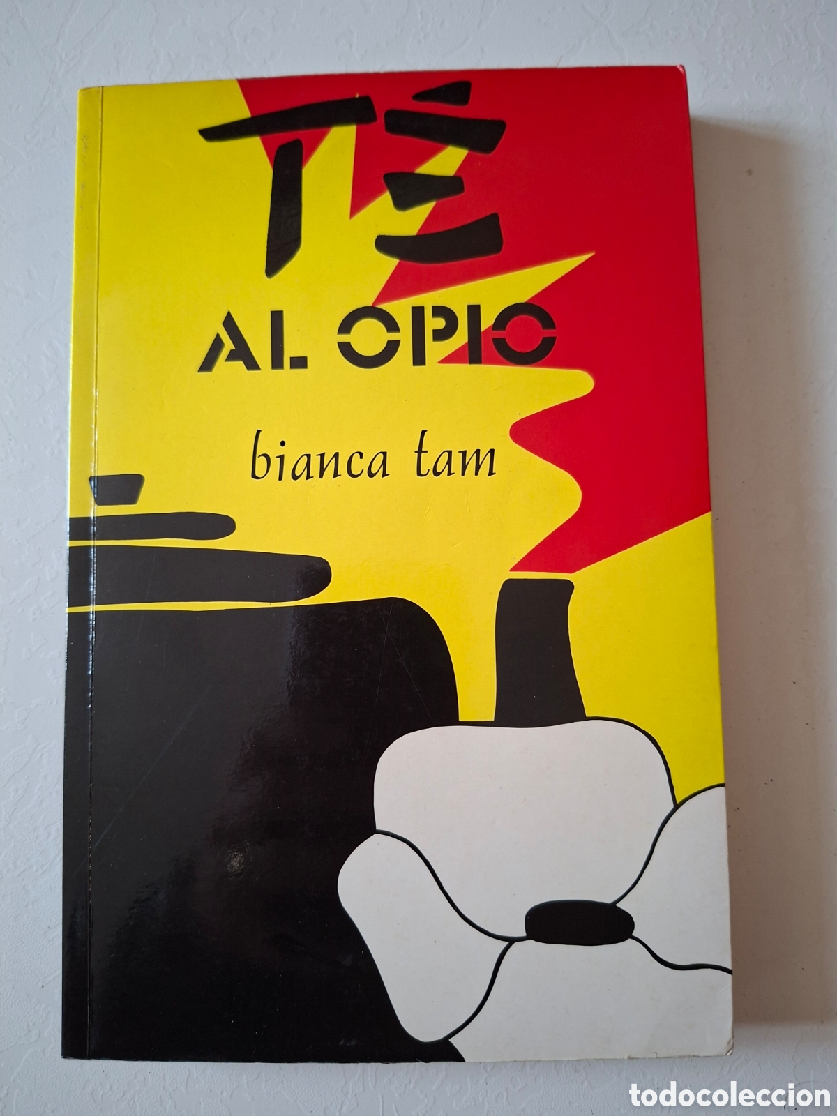 Libros de segunda mano: Te al opio / Bianca Tam / Ediciones B en Bilbao 1989