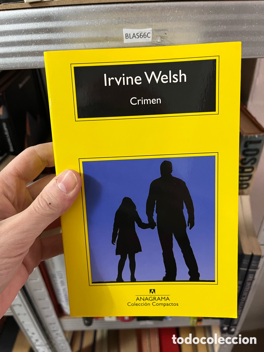 Gebrauchte B&uuml;cher: BLAS66C Irvine Welsh, anagrama, Crimen