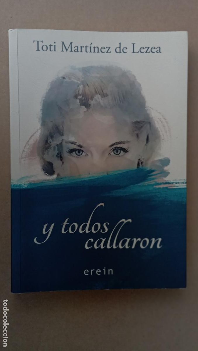 Libros de segunda mano: PLI - Y TODOS CALLARON - TOTI MART&Iacute;NEZ DE LEZEA - EREIN 1&ordf; EDICI&Oacute;N 2015 - LIBRO NUEVO