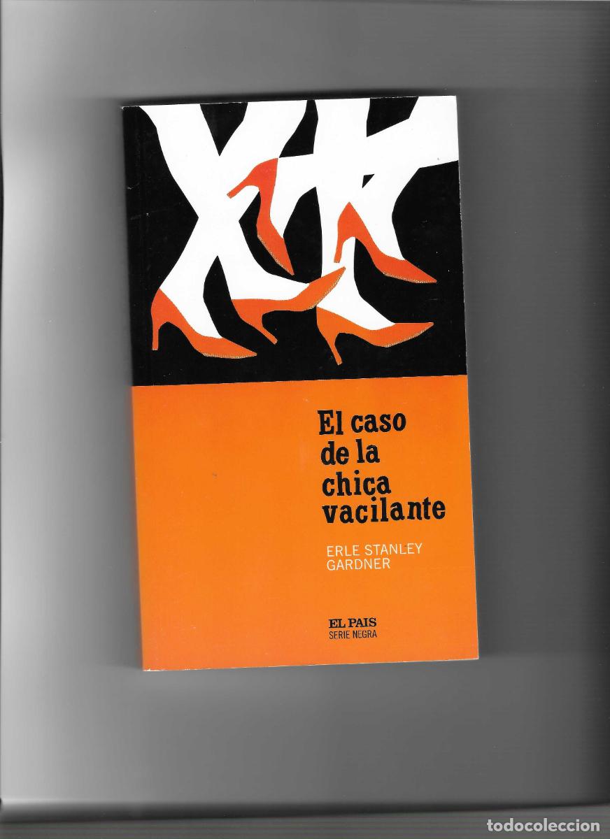 Libros de segunda mano: ERLE STANLEY GRADNER: EL CASO DE LA CHICA VACILANTE