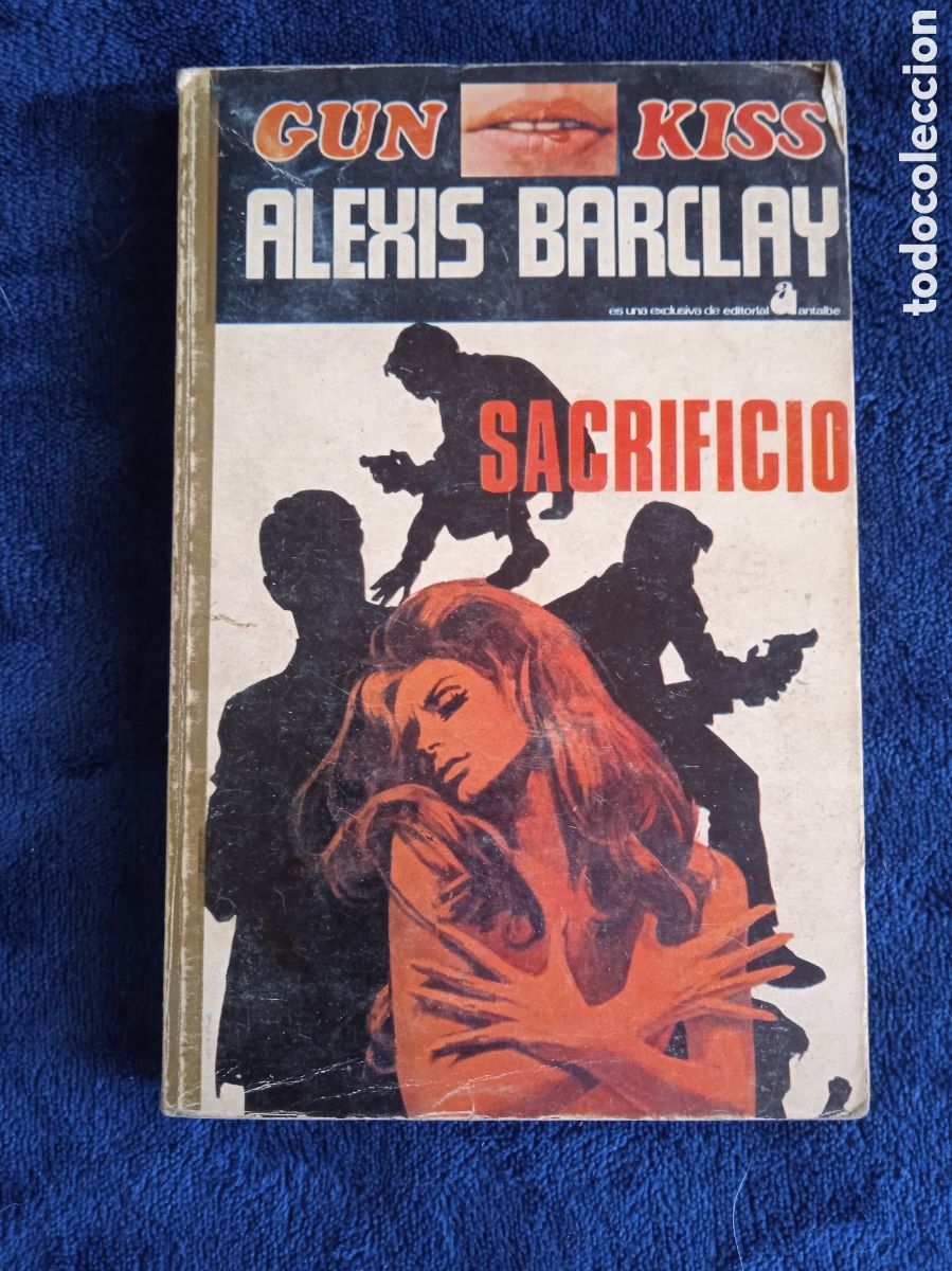 Second hand books: Gun Kiss - Sacrificio / ALEXIS BARCLAY -ED. ANTALBE 1970