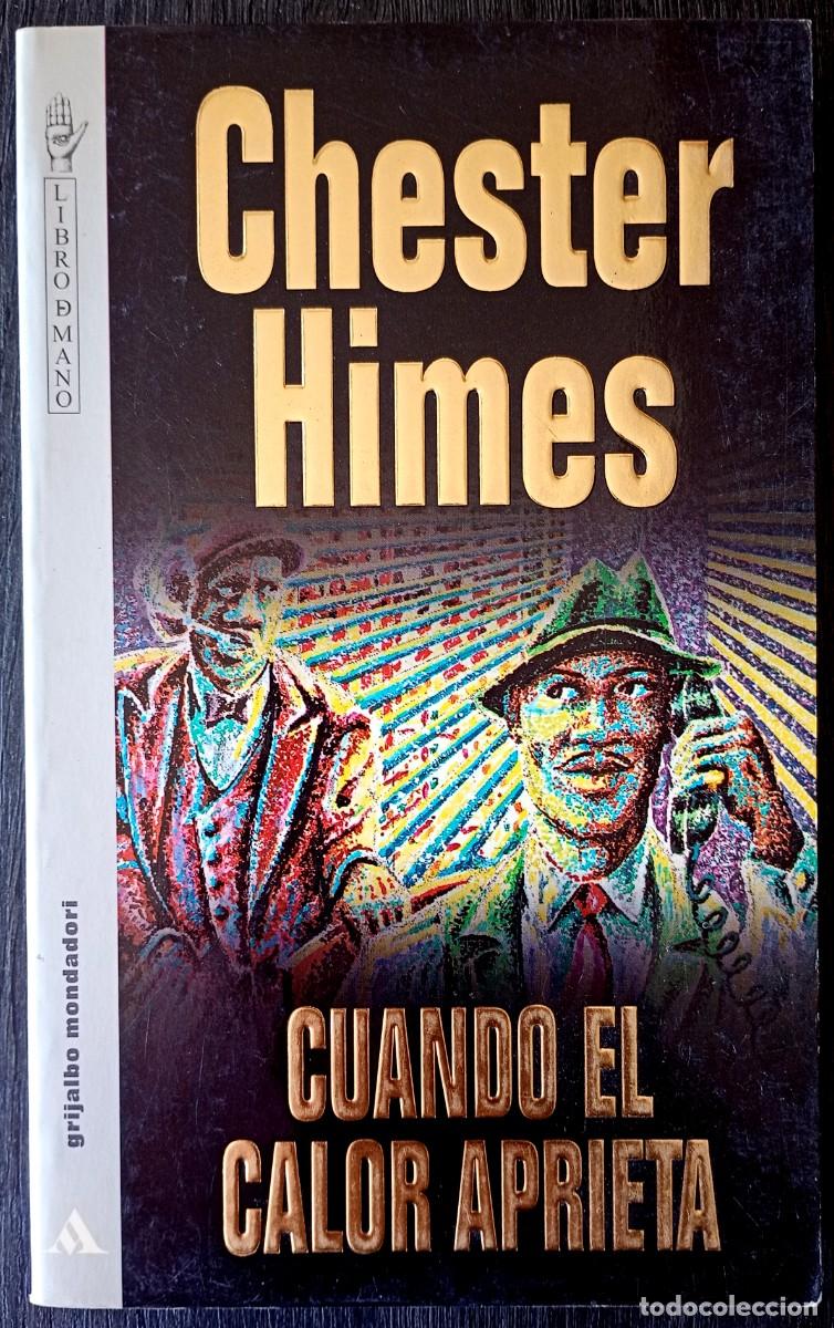 Libros de segunda mano: Chester Himes . Cuando el calor aprieta
