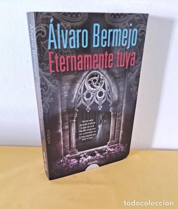 Libri di seconda mano: &Aacute;LVARO BERMEJO - ETERNAMENTE TUYA - EDICIONES ALGAIDA