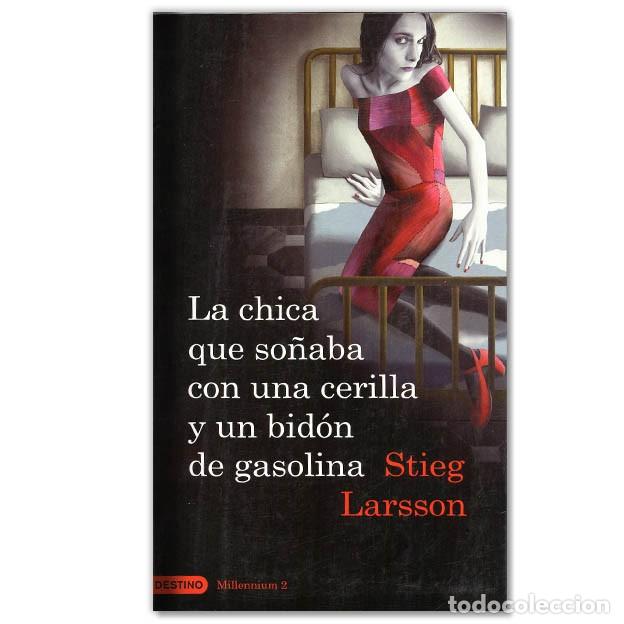 Libros de segunda mano: LA CHICA QUE SO&Ntilde;ABA CON UNA CERILLA Y UN BID&Oacute;N DE GASOLINA