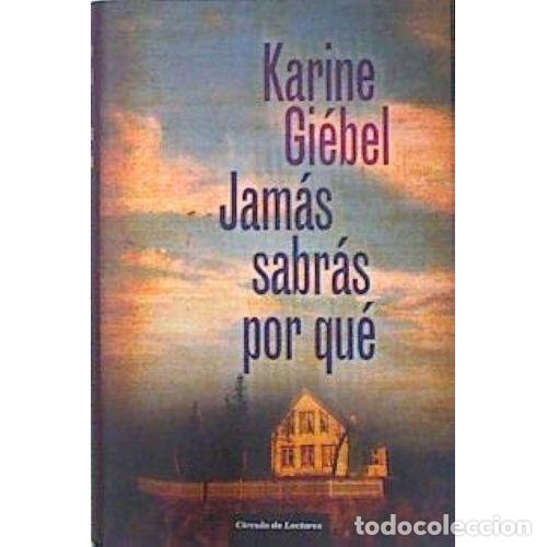 Gebrauchte B&uuml;cher: Jam&aacute;s Sabr&aacute;s por Que - Gi&uuml;bel, Karine - Circulo de Lectores