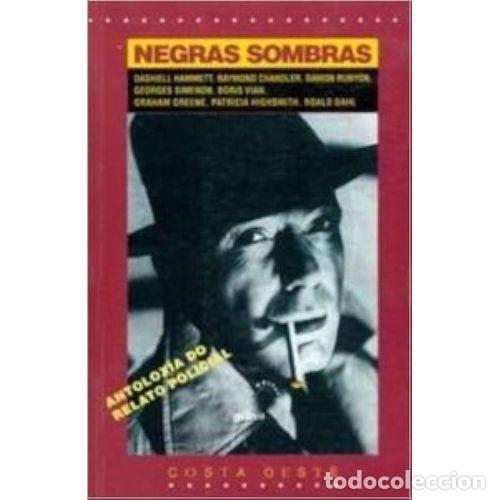 Second hand books: Negras Sombras: Antolox&iacute;a Do Relato Policial - Gonz&aacute;lez Ferreiro, P&eacute;rez Fern&aacute;ndez - Galaxia - Costa