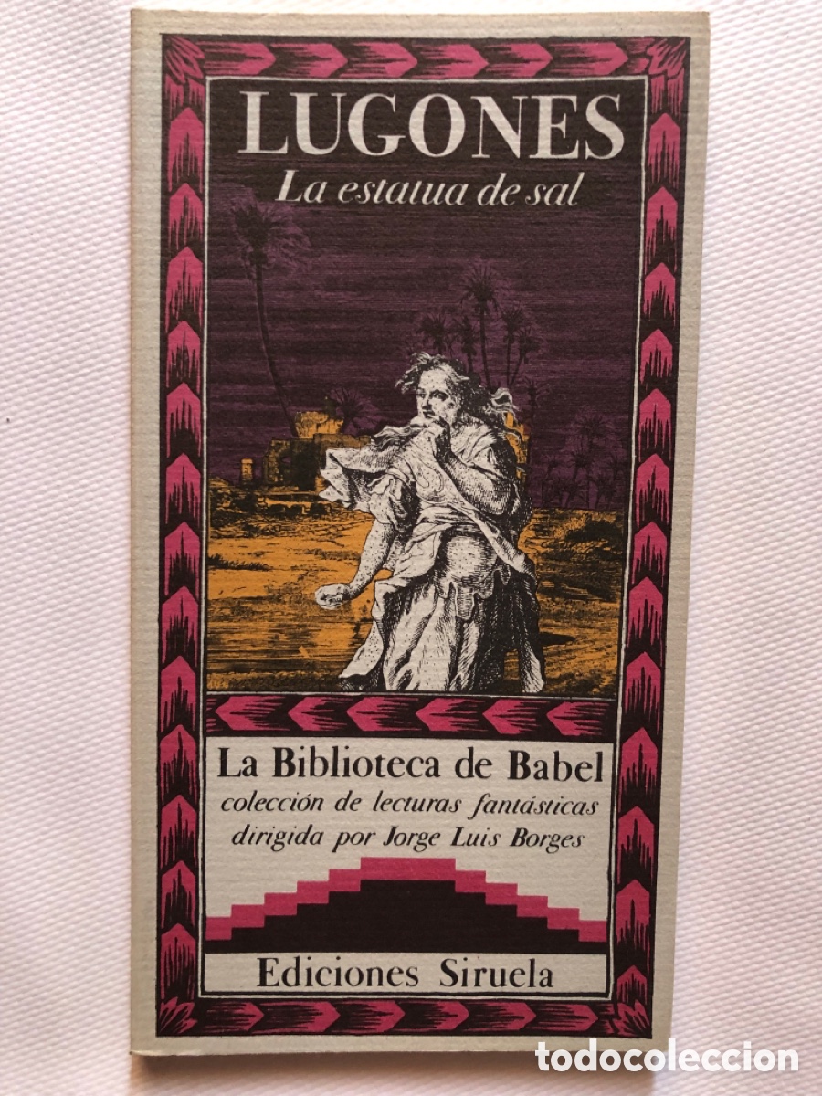 Libros de segunda mano: LA ESTATUA DE SAL - Lugones - LA BIBLIOTECA DE BABEL - Siruela