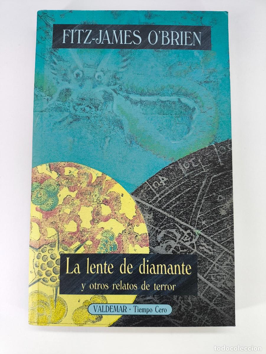 Libros de segunda mano: LA LENTE DE DIAMANTE Y OTROS RELATOS DE TERROR / FITZ-JAMES O'BRIEN / 1993. VALDEMAR
