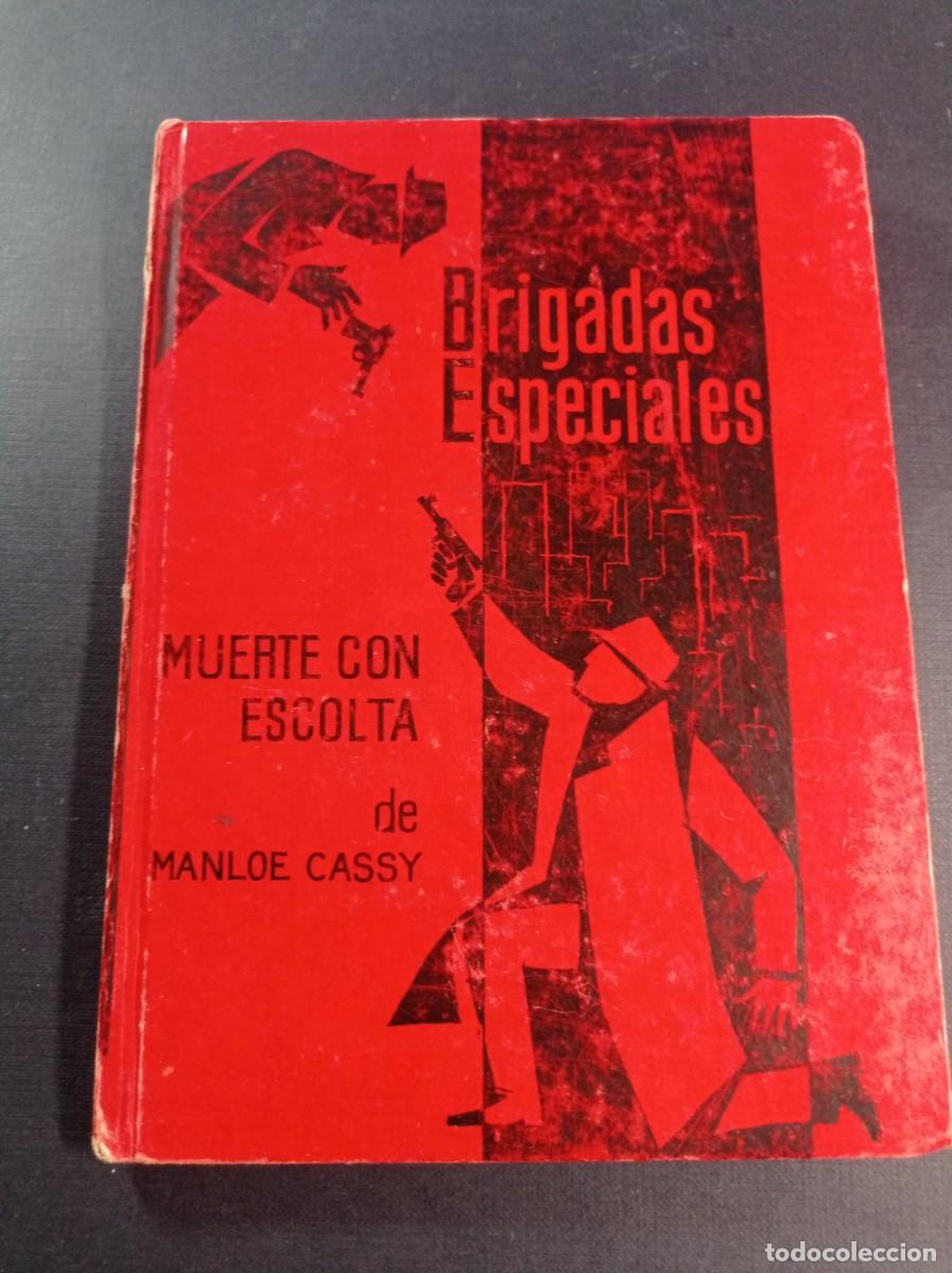 Libros de segunda mano: MUERTE CON ESCOLTA. MANLOE CASSY (L&Oacute;PEZ CASANOVAS). COL. BRIGADAS ESPECIALES. RODEGAR 1963 +++