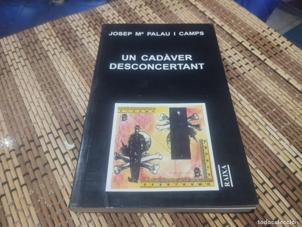 Libros de segunda mano: UN CAD&Agrave;VER DESCONCERTANT / JOSEP M&ordf; PALAU I CAMPS / ED. MOLL 1&ordf; ED. 1994 MALLORCA