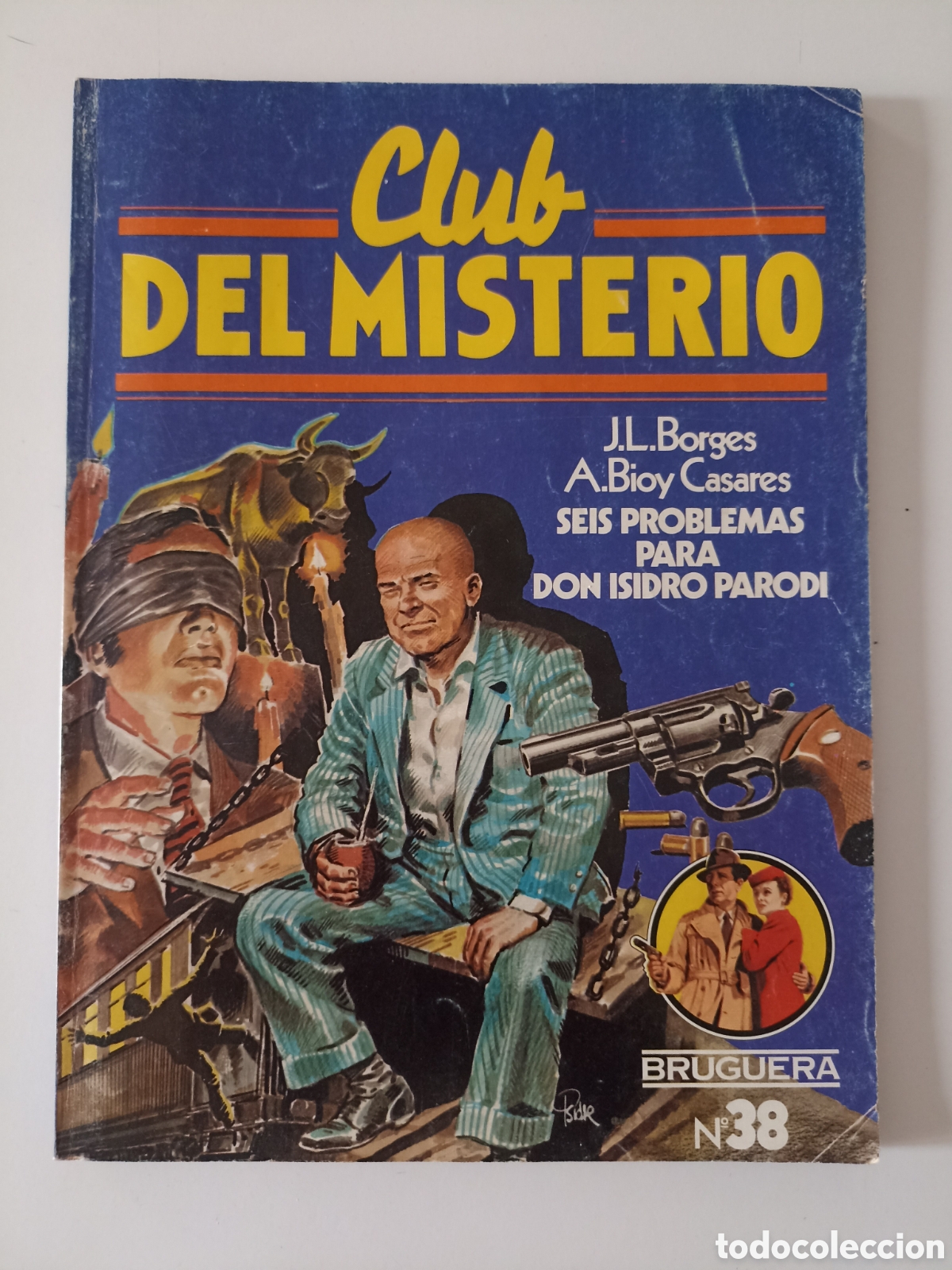 Libros de segunda mano: Borges / Bioy Casares - Seis problemas para don Isidro Parodi (Bruguera, 1982) Club del Misterio 38