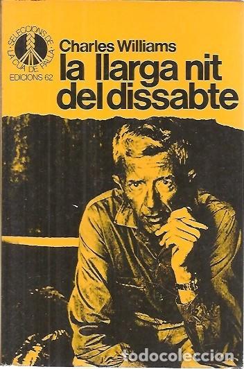 Libros de segunda mano: 34 LA LLARGA NIT DEL DISSABTE CHARLES WILLIAMS SELECCIONS DE LA CUA DE PALLA EDICIONS 62