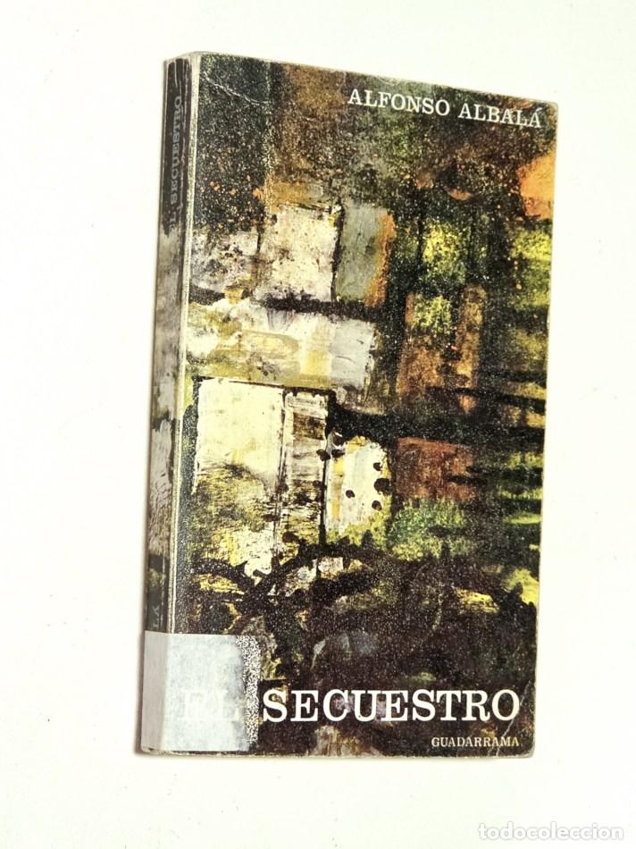 Libros de segunda mano: EL SECUESTRO NOVELA - ALBAL&Aacute;, Alfonso