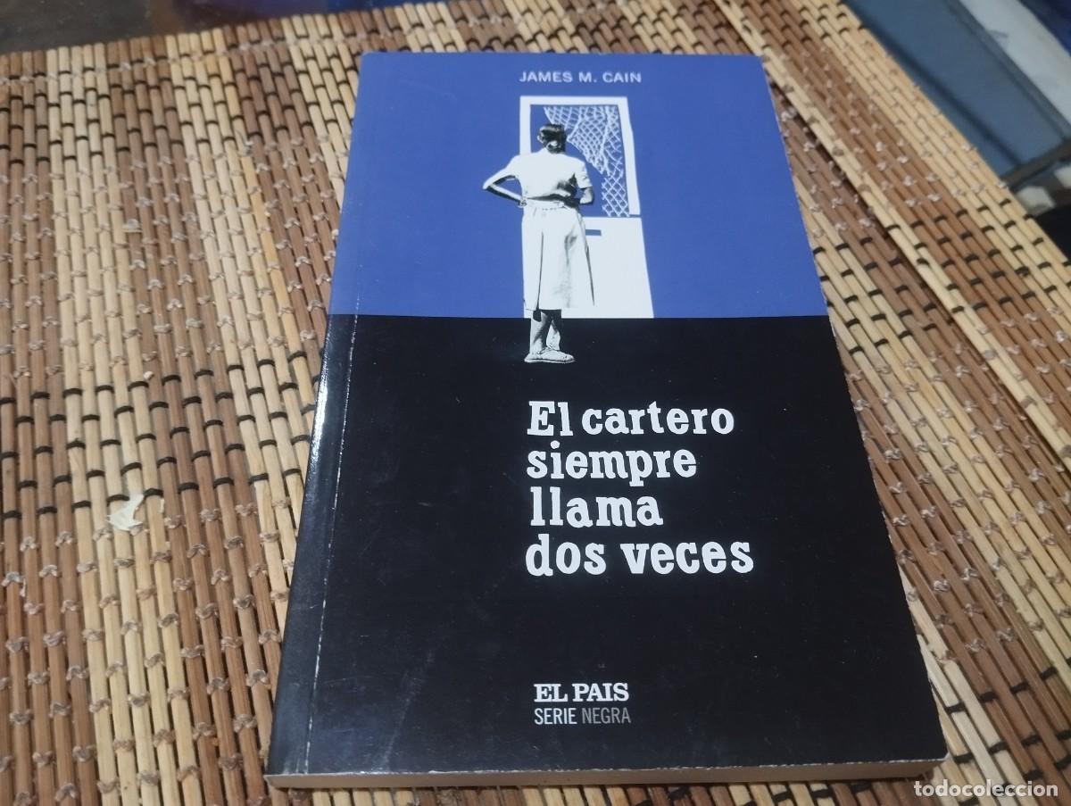 Libros de segunda mano: EL CARTERO SIEMPRE LLAMA DOS VECES (JAMES M. CAIN) (EL PAIS, SERIE NEGRA) 2004