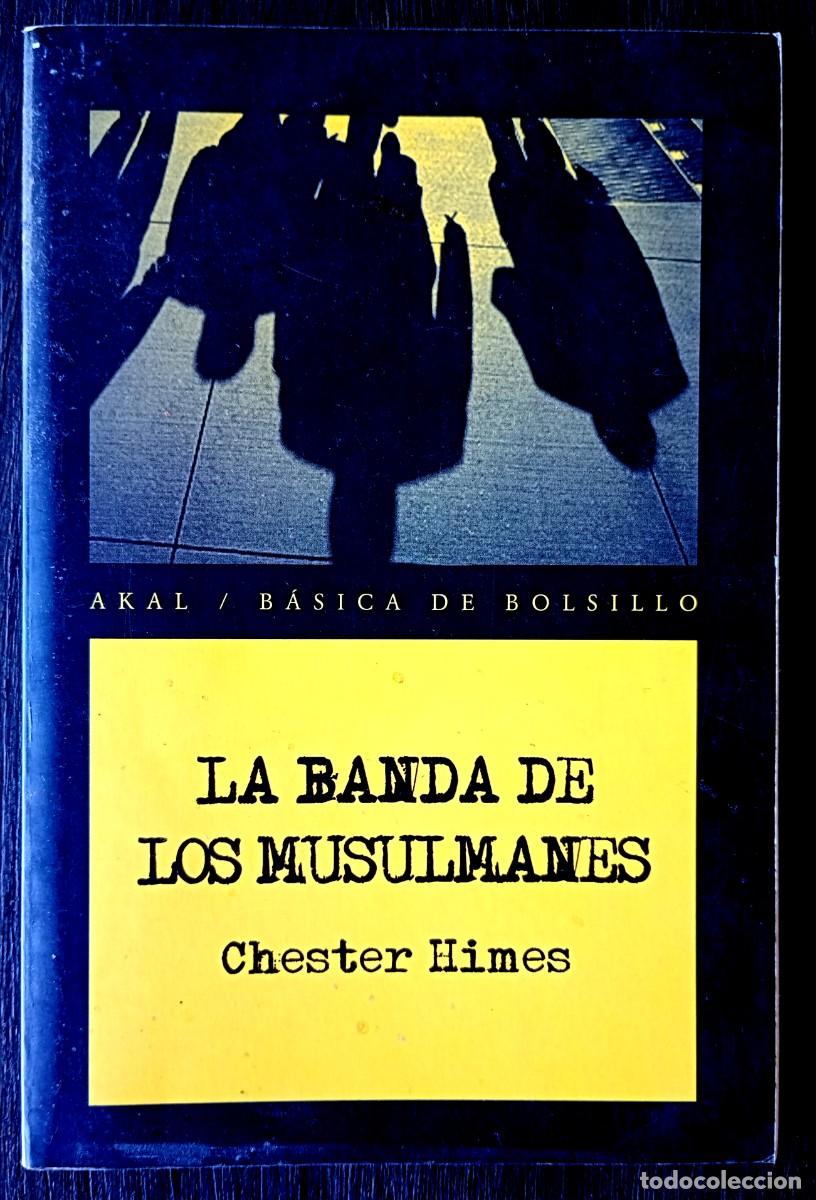 Libros de segunda mano: Chester Himes . La Banda de los musulmanes