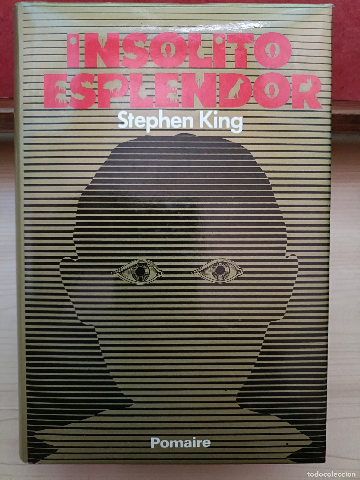 Libros de segunda mano: Ins&oacute;lito Esplendor. Stephen King. Pomaire, primera edici&oacute;n 1978.
