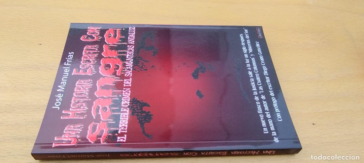 Libros de segunda mano: UNA HISTORIA ESCRITA CON SANGRE/J M FRIAS/KARA 03/LIMITES/TERRIBLE CRIMEN SACAMANTECAS ANDALUZ