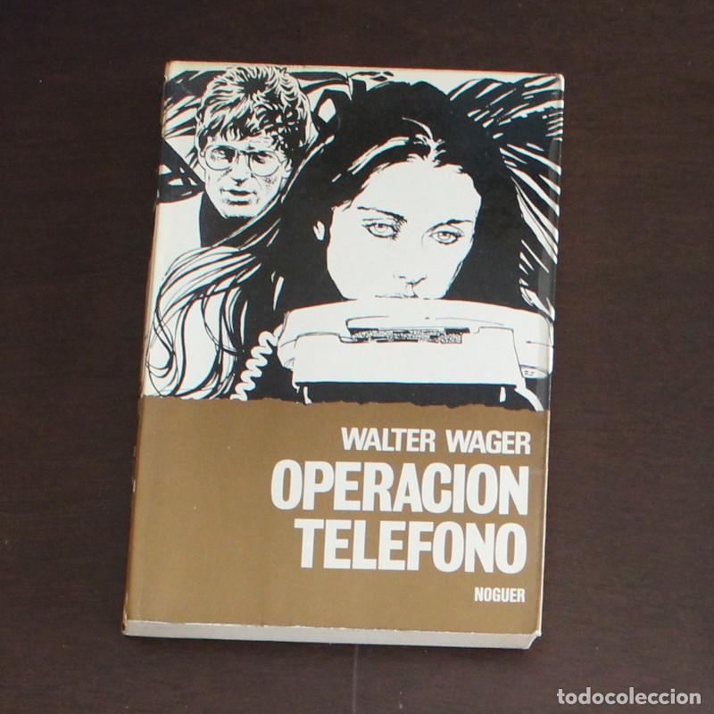 Libros de segunda mano: OPERACI&Oacute;N TELEFONO, WALTER WAGER. NOGUER