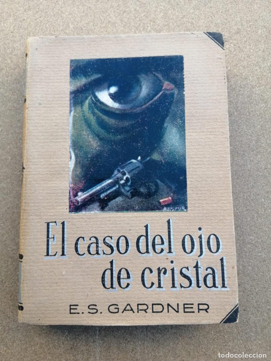 Libros de segunda mano: EL CASO DEL OJO DE CRISTAL (ERLE STANLEY GARDNER) COLECCION MOLINO