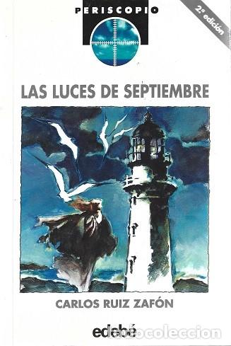 Libros de segunda mano: LAS LUCES DE SEPTIEMBRE. CARLOS RUIZ ZAF&Oacute;N. EDEB&Eacute;, PERISCOPIO, N&ordm; 30.