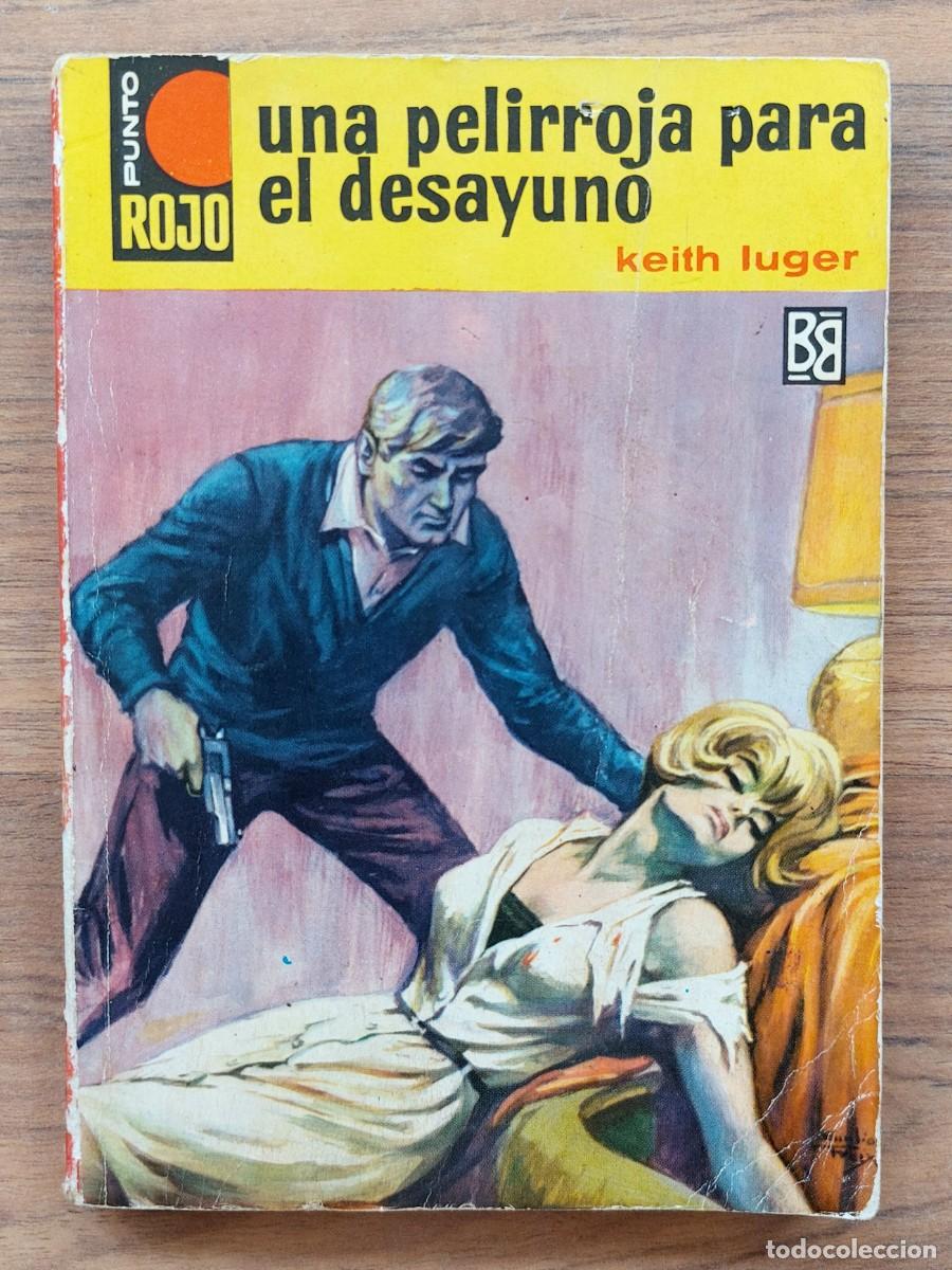 Libros de segunda mano: PUNTO ROJO BRUGUERA N&ordm; 179-UNA PELIRROJA PARA EL DESAYUNO (KEITH LUGER) NOVELAS-BOLSILIBROS-PULP