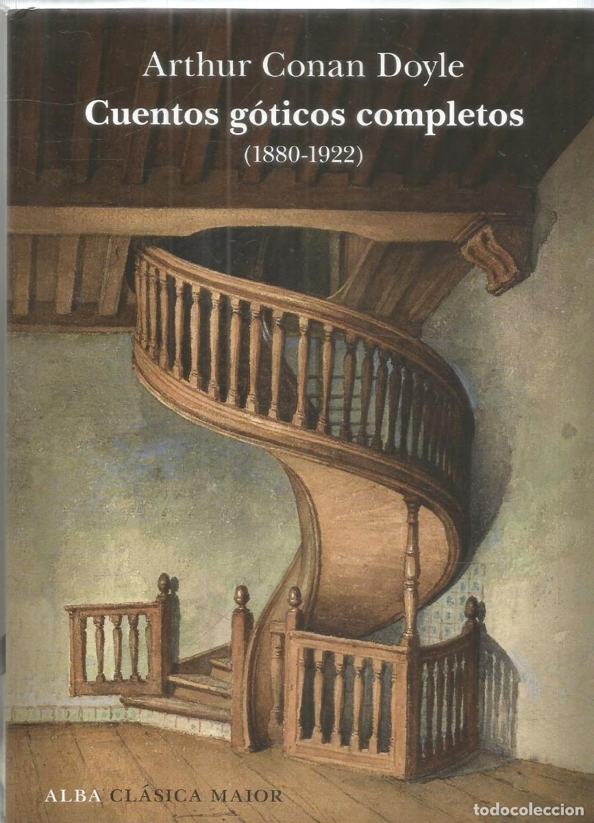 Libros de segunda mano: ARTHUR CONAN DOYLE. CUENTOS GOTICOS COMPLETOS (1880-1922). ALBA