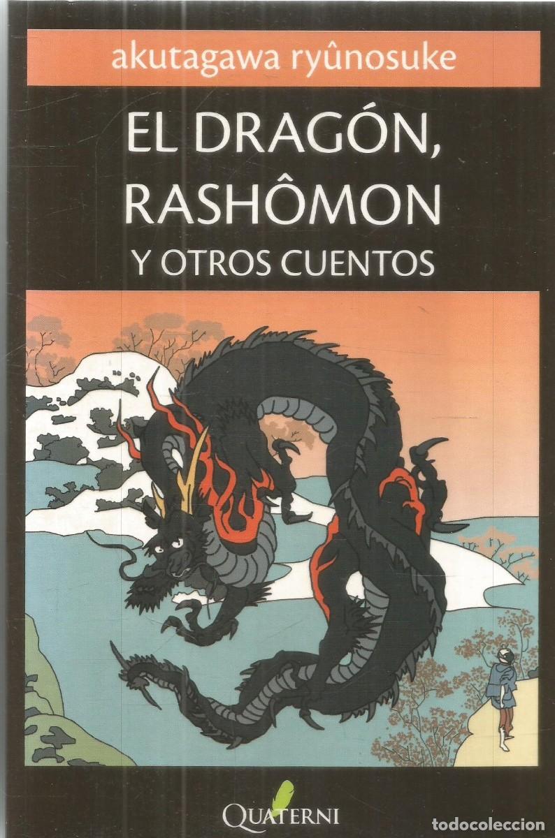 Libros de segunda mano: AKUTAGAWA RYUNOSUKE. EL DRAGON, RASHOMON Y OTROS CUENTOS. QUATERNI. PRIMERA EDICION