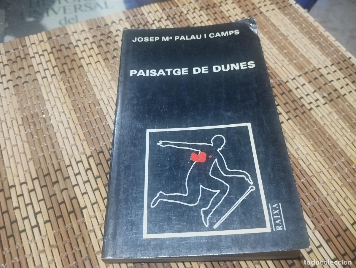 Libros de segunda mano: PAISATGE DE DUNES JOSEP M&ordf; PALAU I CAMPS ED. MOLL 1987