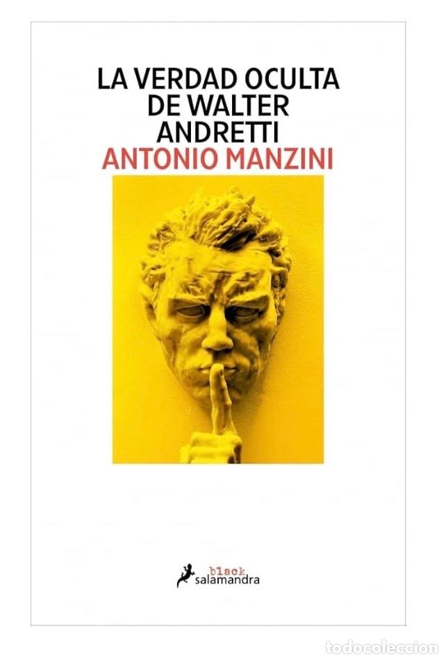 Libros de segunda mano: LA VERDAD OCULTA DE WALTER ANDRETTI Antonio Manzini