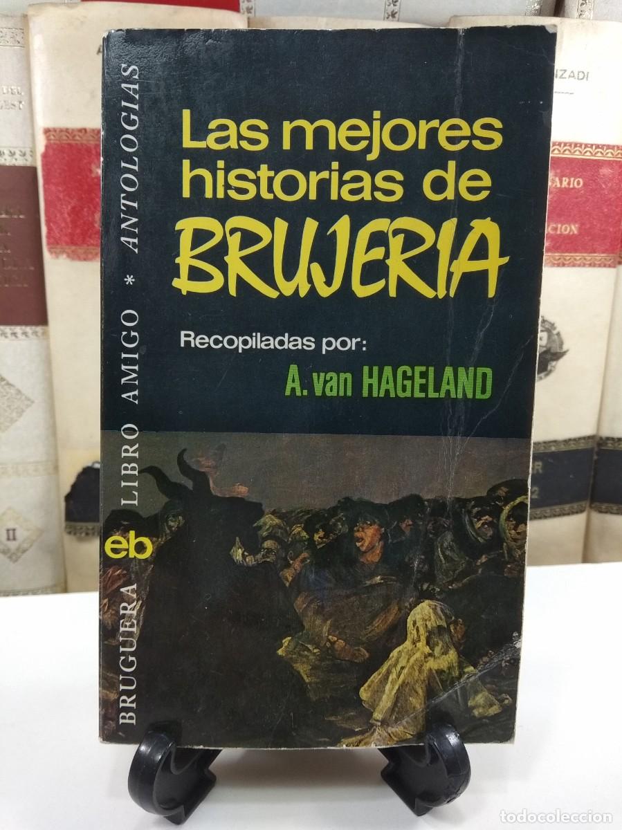 Libros de segunda mano: LAS MEJORES HISTORIAS DE BRUJER&Iacute;A. Recopiladas por A. Van Hageland. Edita Bruguera en 1976. 1&ordf; Ed