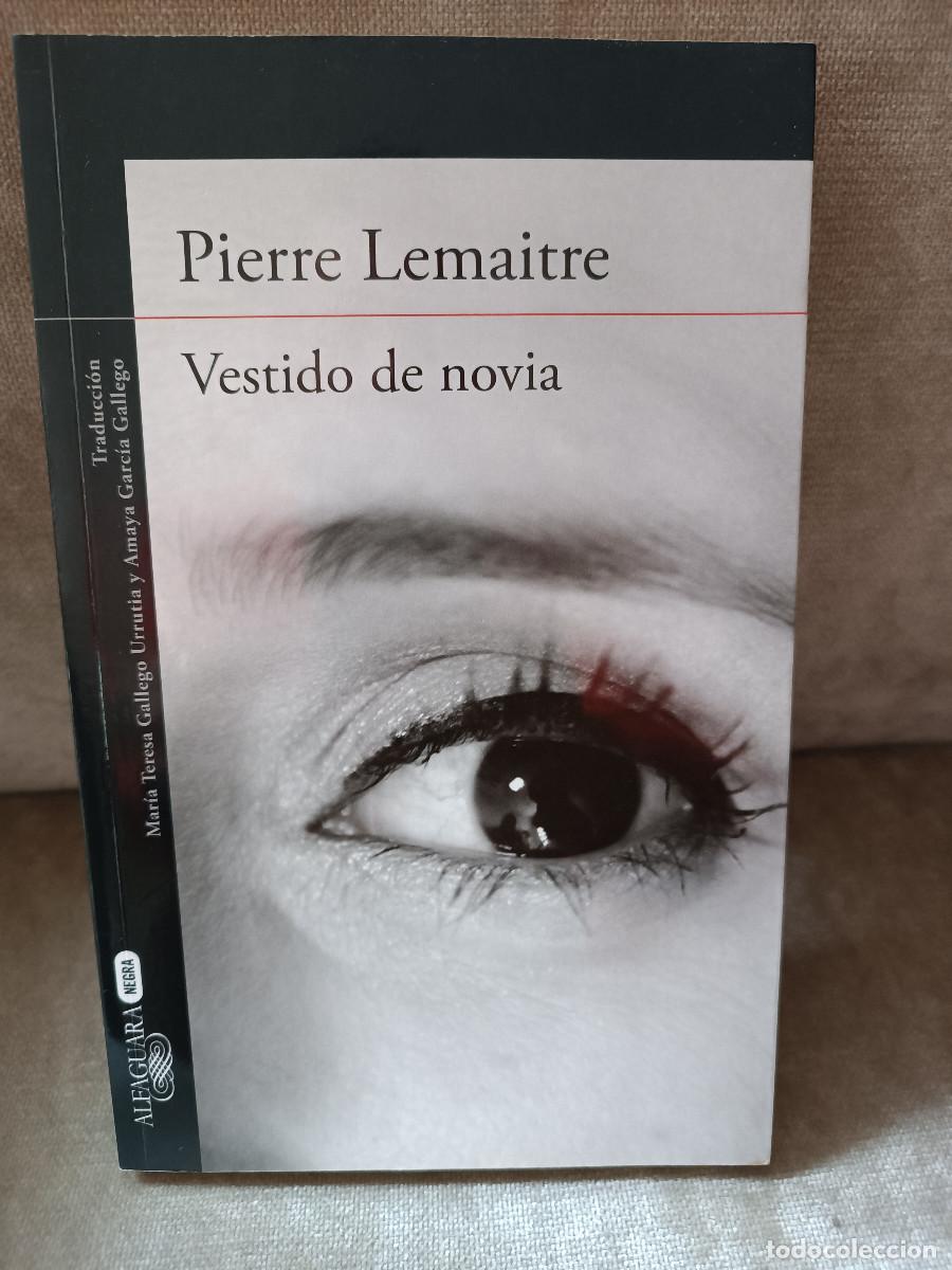 Libros de segunda mano: PIERRE LEMAITRE - VESTIDO DE NOVIA - ALFAGUARA, 2014 - BUEN EJEMPLAR