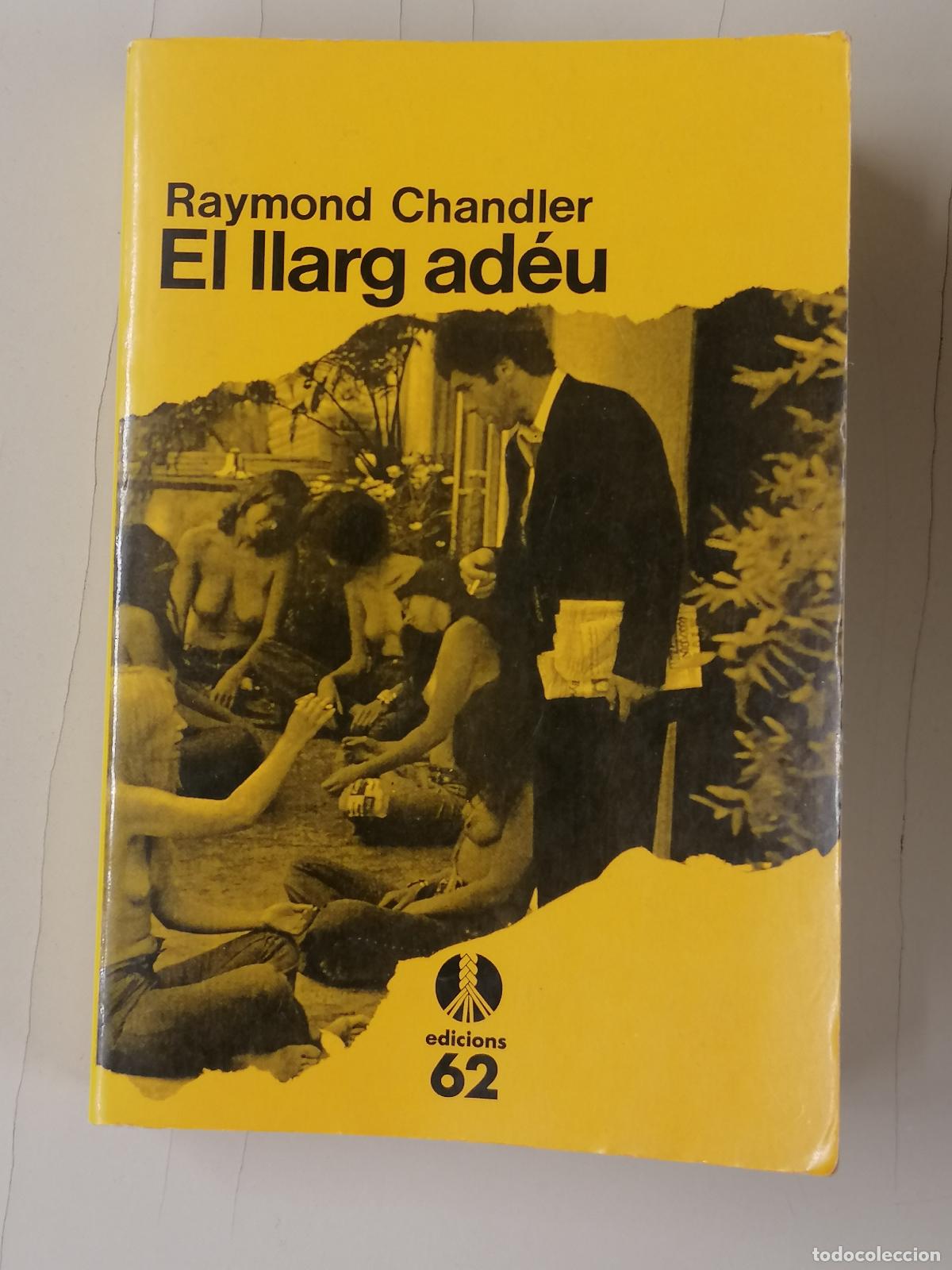 Libros de segunda mano: RAYMOND CHANDLER EL LLARG ADEU CUA DE PALLA 155 1995 EDICIONS 62 Catal&aacute;