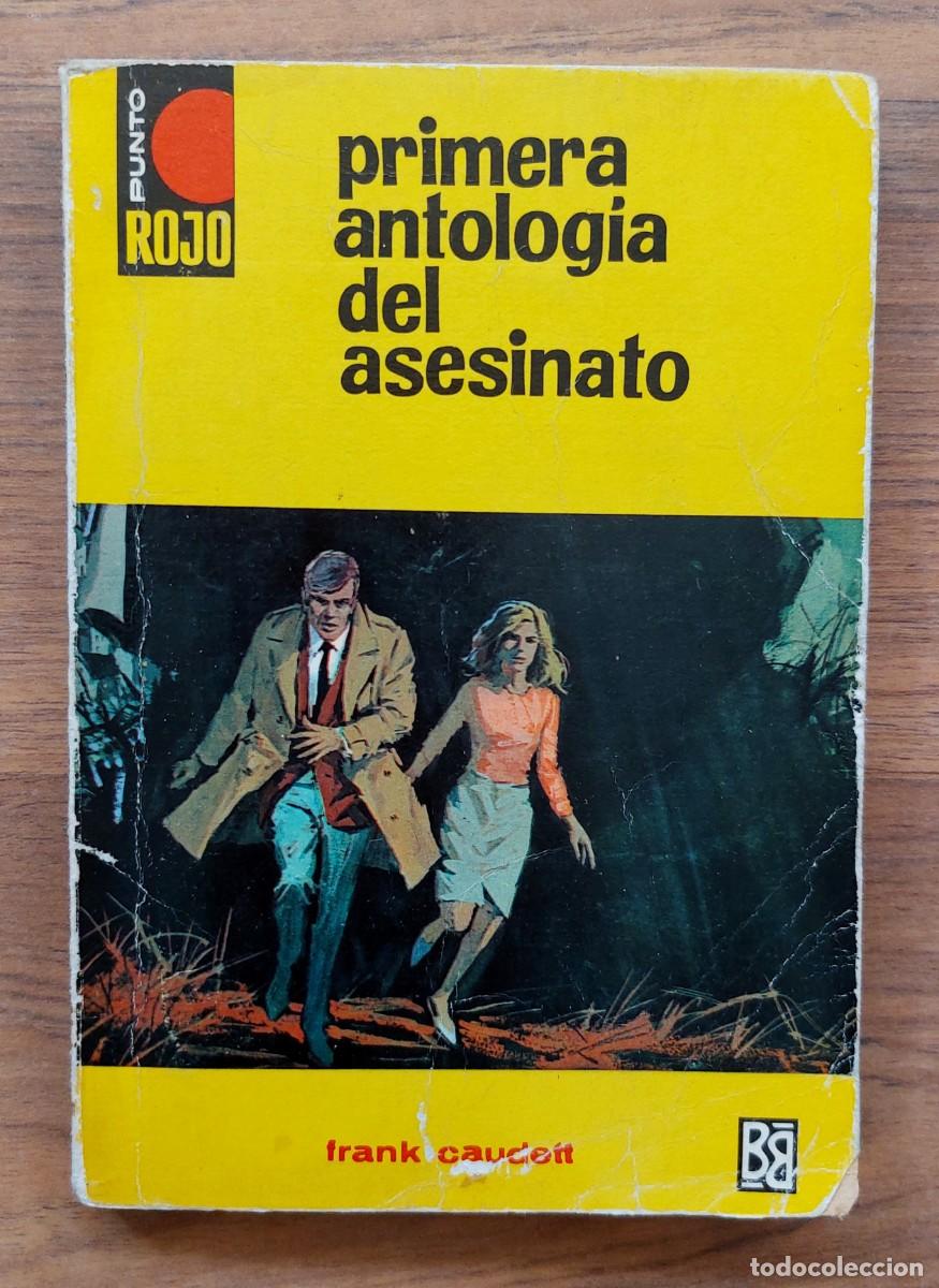 Libros de segunda mano: PUNTO ROJO BRUGUERA N&ordm; 321-PRIMERA ANTOLOGIA DEL ASESINATO (FRANK CAUDETT) NOVELAS-BOLSILIBROS-PULP