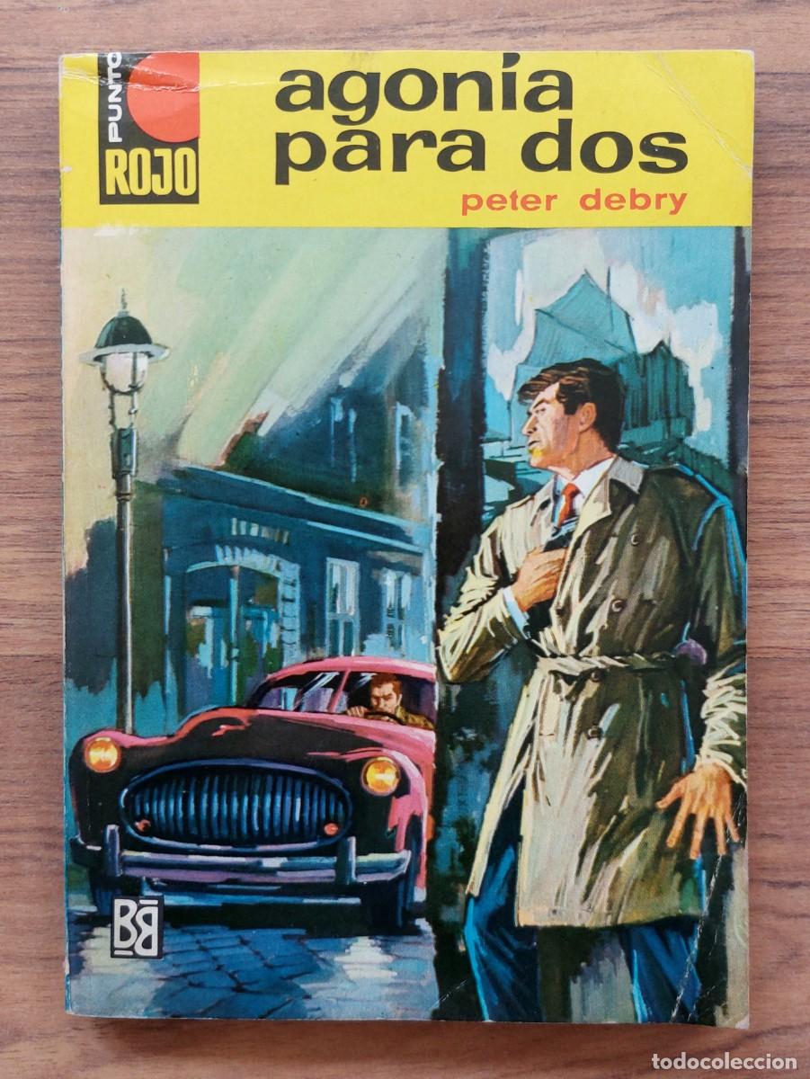 Libros de segunda mano: PUNTO ROJO BRUGUERA N&ordm; 145-AGONIA PARA DOS (PETER DEBRY) NOVELAS-BOLSILIBROS-PULP