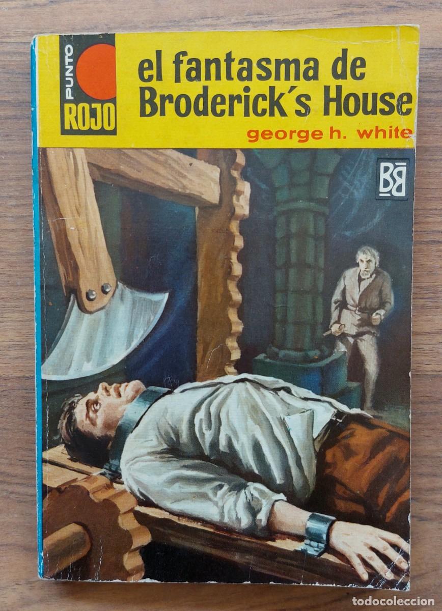 Libros de segunda mano: PUNTO ROJO BRUGUERA N&ordm; 119-EL FANTASMA DE BRODERICK&acute;S HOUSE (GEORGE H.WHITE) NOVELAS-BOLSILIBROS-PUL
