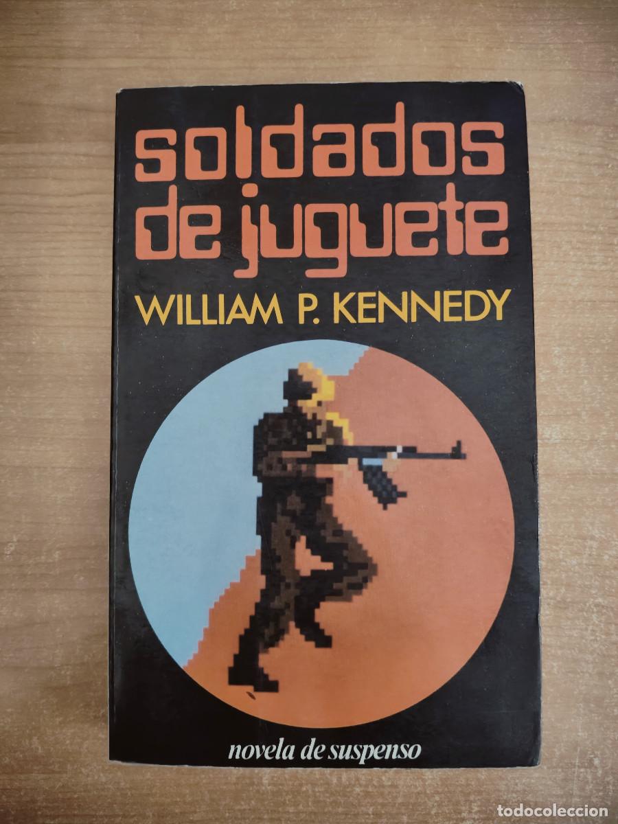 Libros de segunda mano: Soldados de juguete - William P. Kennedy - Javier Vergara Editor, 1991