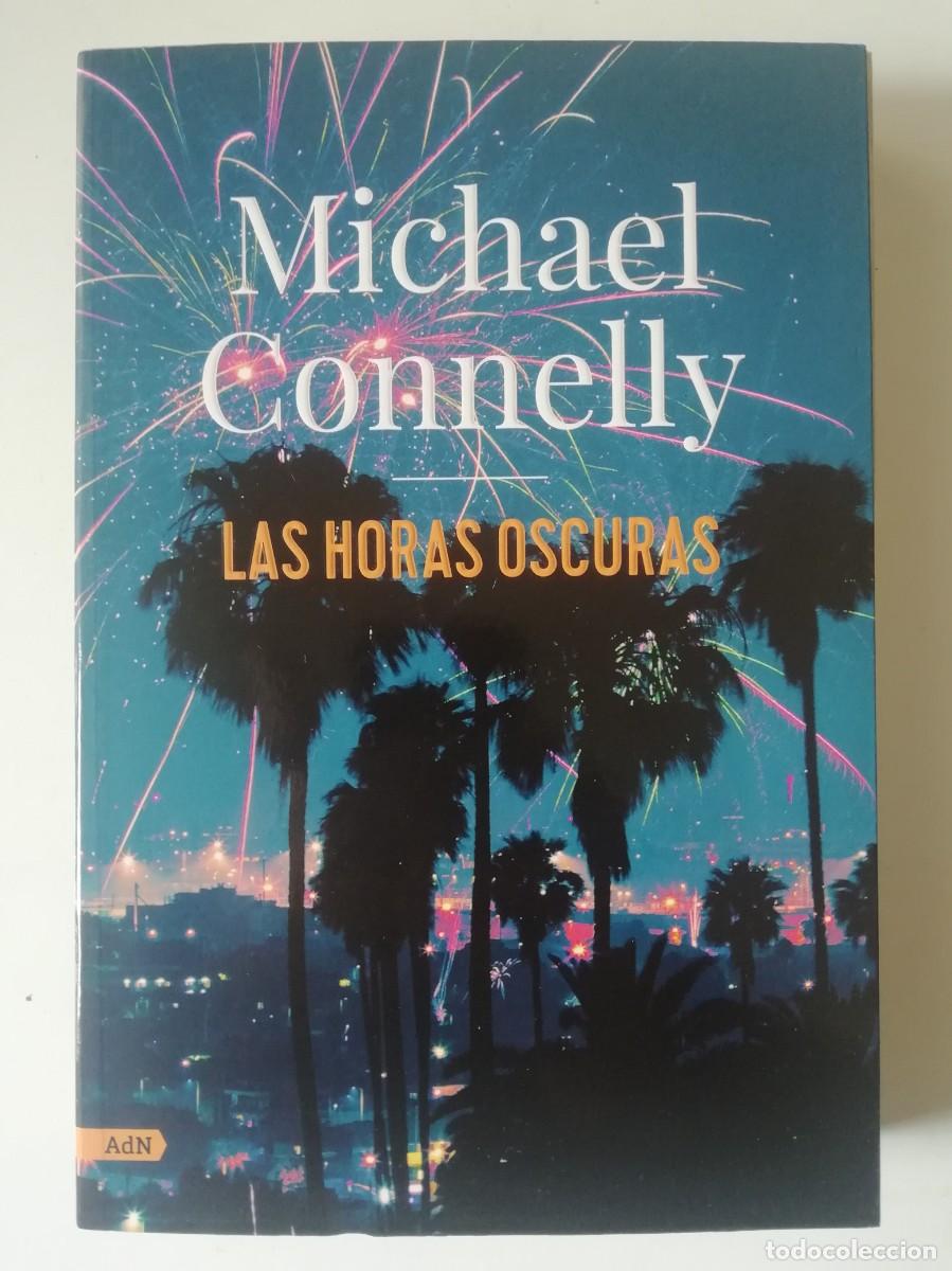 Libros de segunda mano: LAS HORAS OSCURAS - MICHAEL CONNELLY - ED. ALIANZA 2022