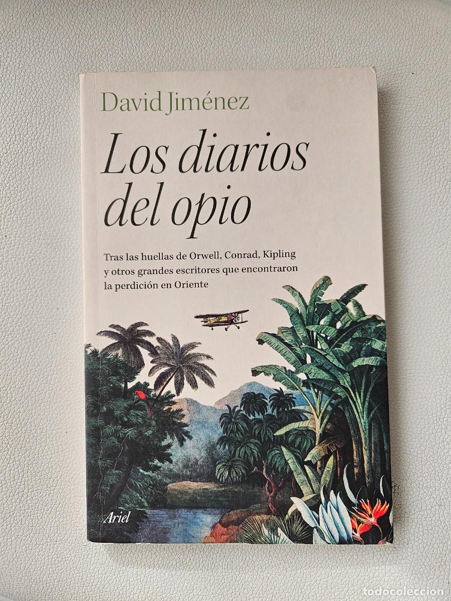 Libros de segunda mano: LIBRO. LOS DIARIOS DEL OPIO. DAVID JIMENEZ. ARIEL ED. 2023