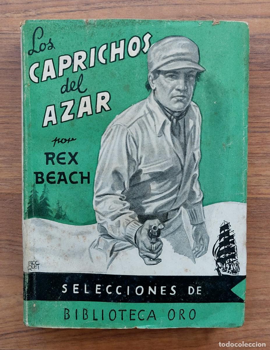 Livres d'occasion: BIBLIOTECA ORO EDITORIAL MOLINO A&Ntilde;O 1946-LOS CAPRICHOS DEL AZAR (REX BEACH) NOVELAS-BOLSILIBROS-PULP