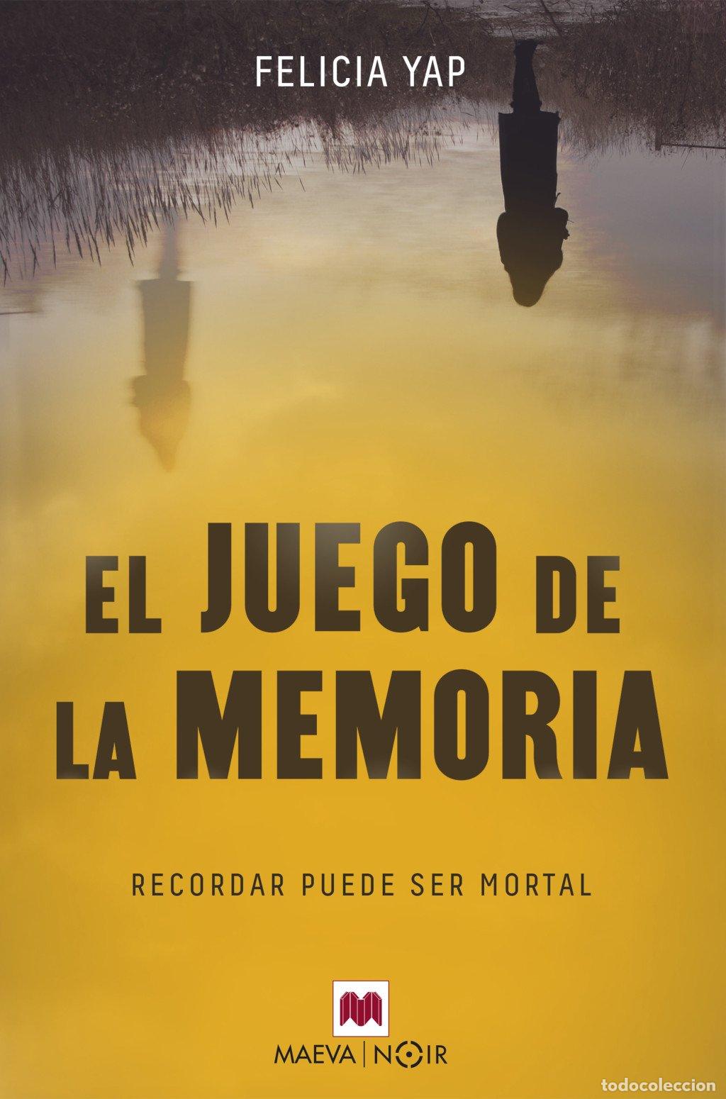 Libros de segunda mano: El Juego de la Memoria: Recordar Puede Ser Mortal - Yap, Felicia - Maeva Ediciones - Noir