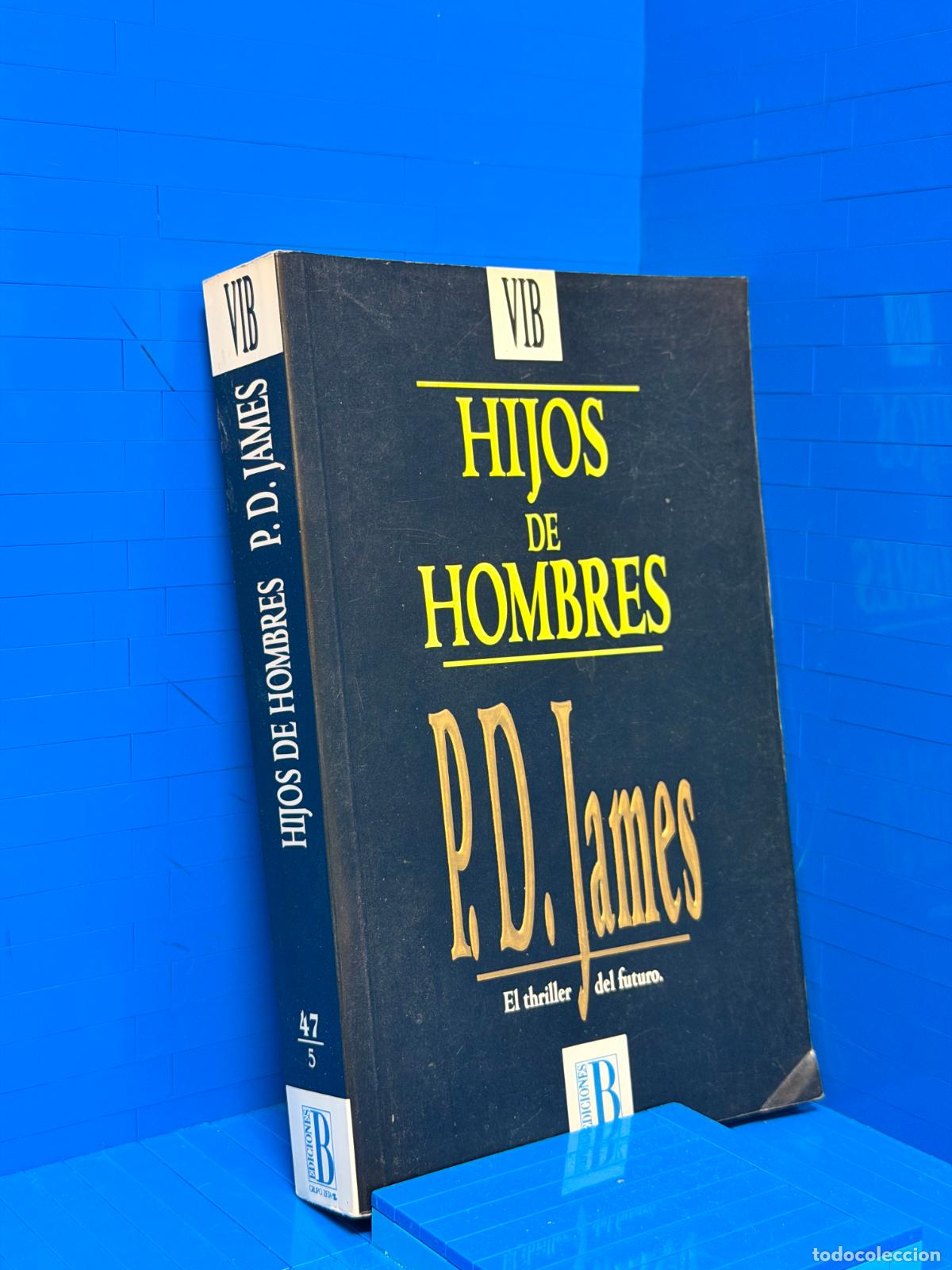Libros de segunda mano: HIJOS DE HOMBRES - EL THRILLER DEL FUTURO &ndash; ED. CRIOZERZ &ndash; P.D. JAMES