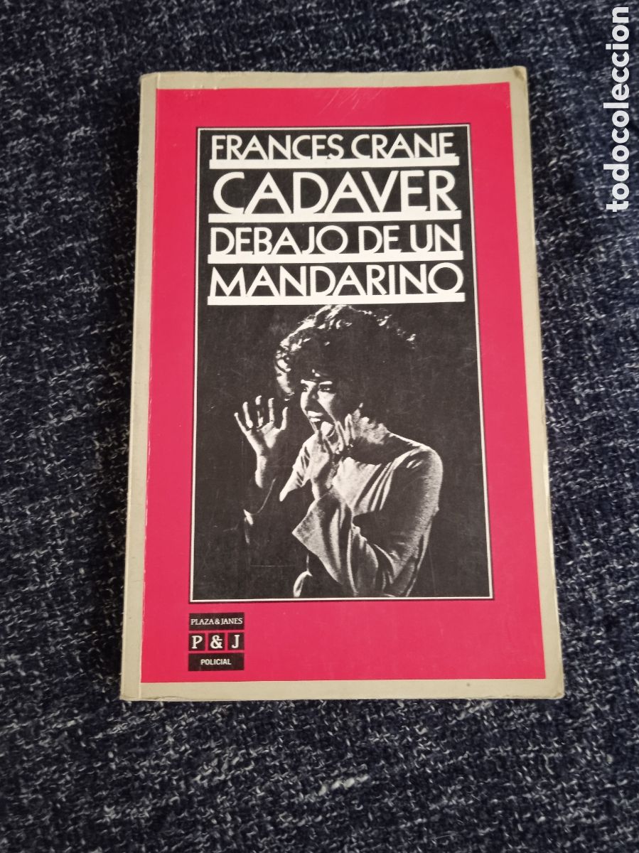 Libros de segunda mano: CADAVER DEBAJO DE UN MANDARINO./ FRANCES CRANE -ED. PLAZA & JANES -COLECCION POLICIAL