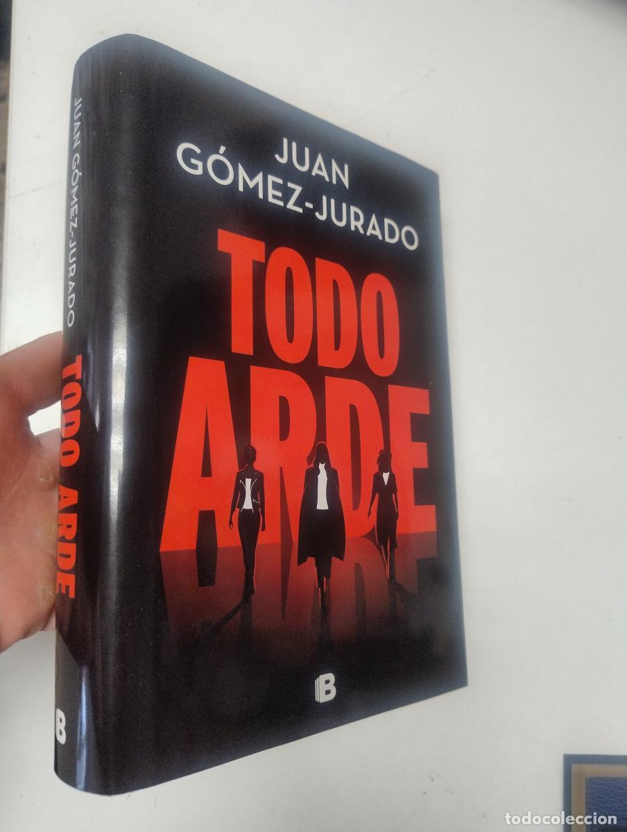 Libros de segunda mano: Todo arde - Juan G&oacute;mez-jurado