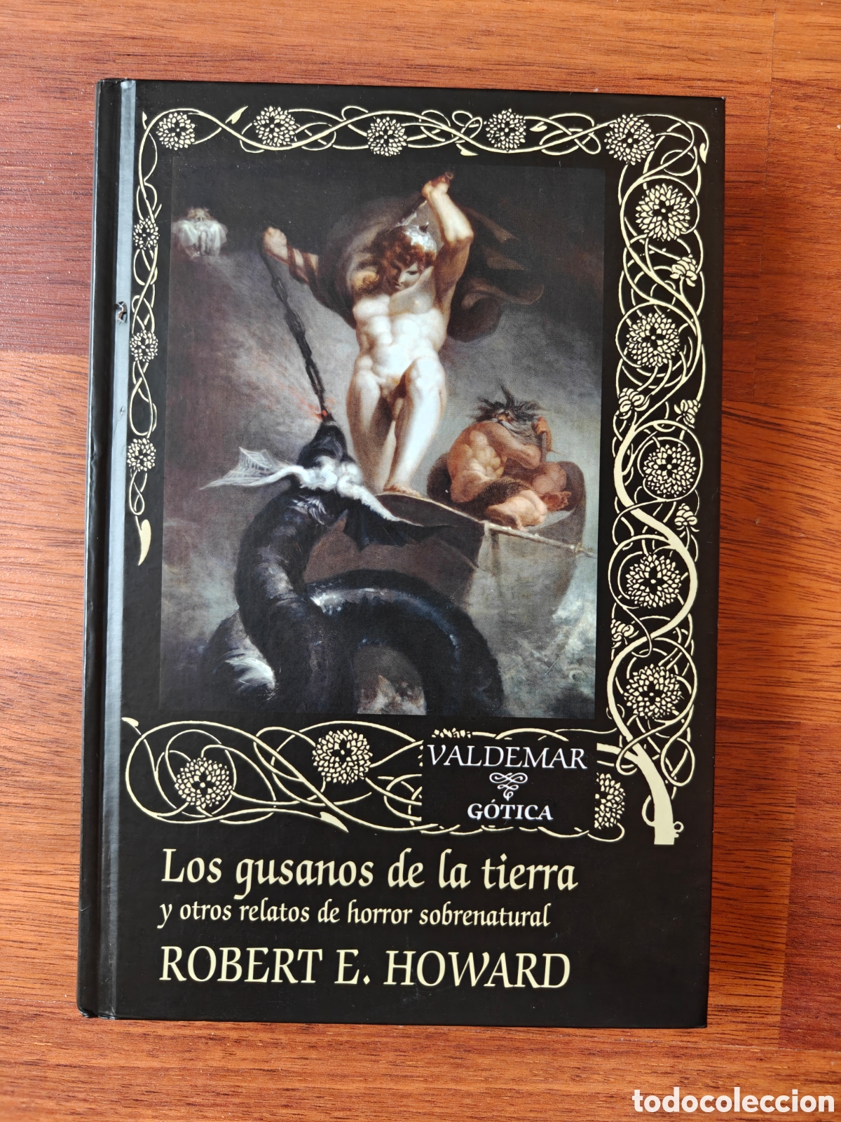 Libros de segunda mano: Los gusanos de la tierra y otros relatos de horror sobrenatural. Robert E. Howard. Valdemar G&oacute;tica.