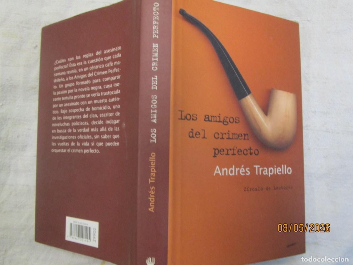 Libros de segunda mano: LOS AMIGOS DEL CRIMEN PERFECTO - ANDRES TRAPIELLO - EDI CIRCULO LECTORES 2003 315PP 21CM. + INFO.