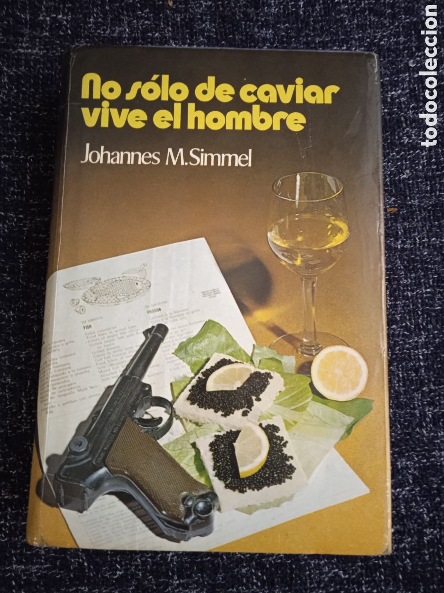 Livres d'occasion: No s&oacute;lo de caviar vive el hombre. / Johannes Mario Simmel
