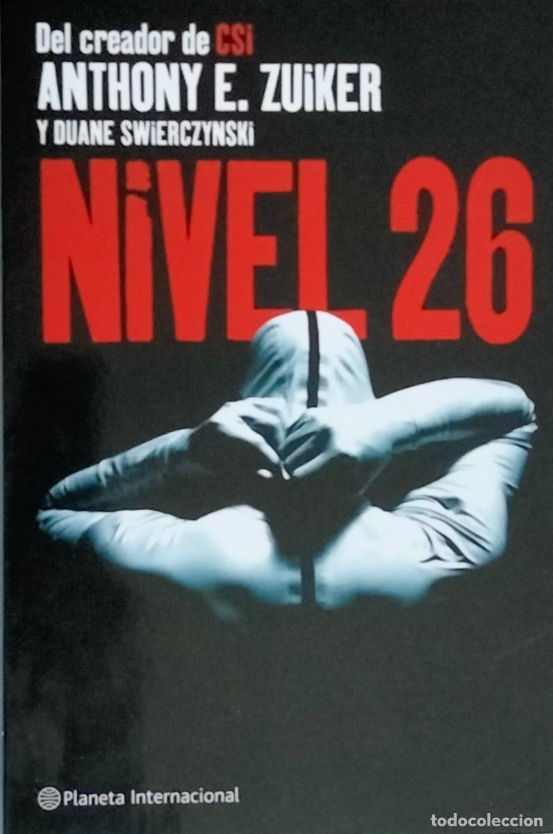 Libros de segunda mano: Anthony E. Zuiker y Duane Swierczynski-Nivel 26.Planeta.2010.